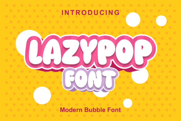 Lazypop: A Cute and Bubbly Font for Your Growing Brand